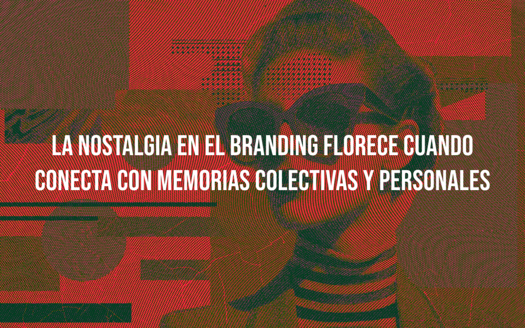 Cómo la nostalgia digital crea conexiones emocionales en las marcas