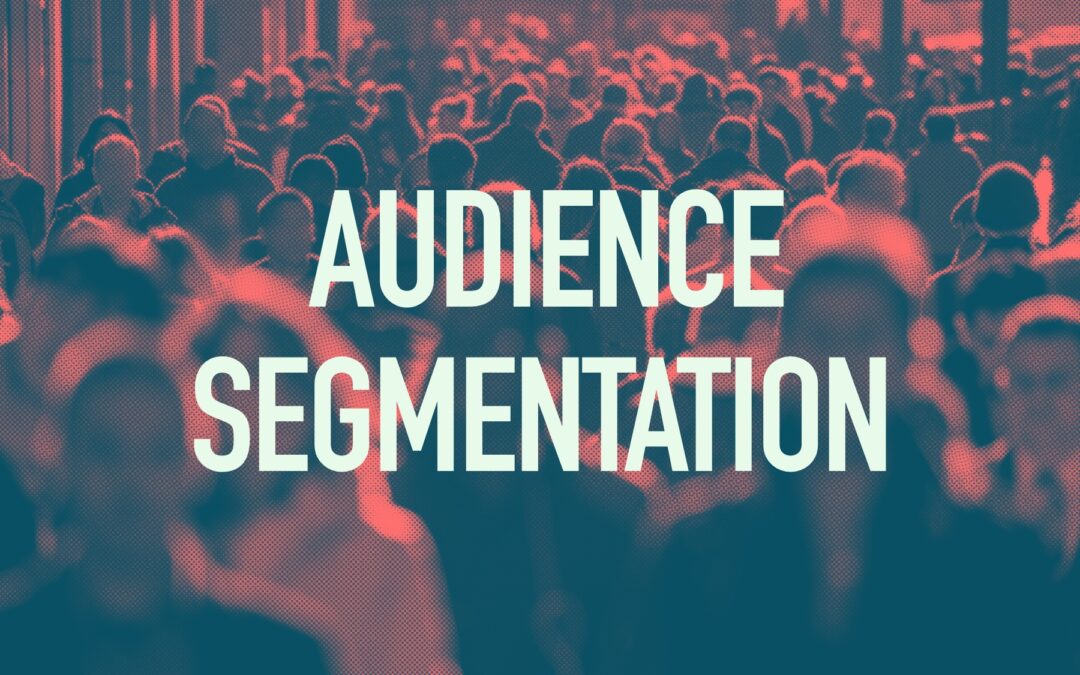 Audience Segmentation: Tailoring Your Message for Impact