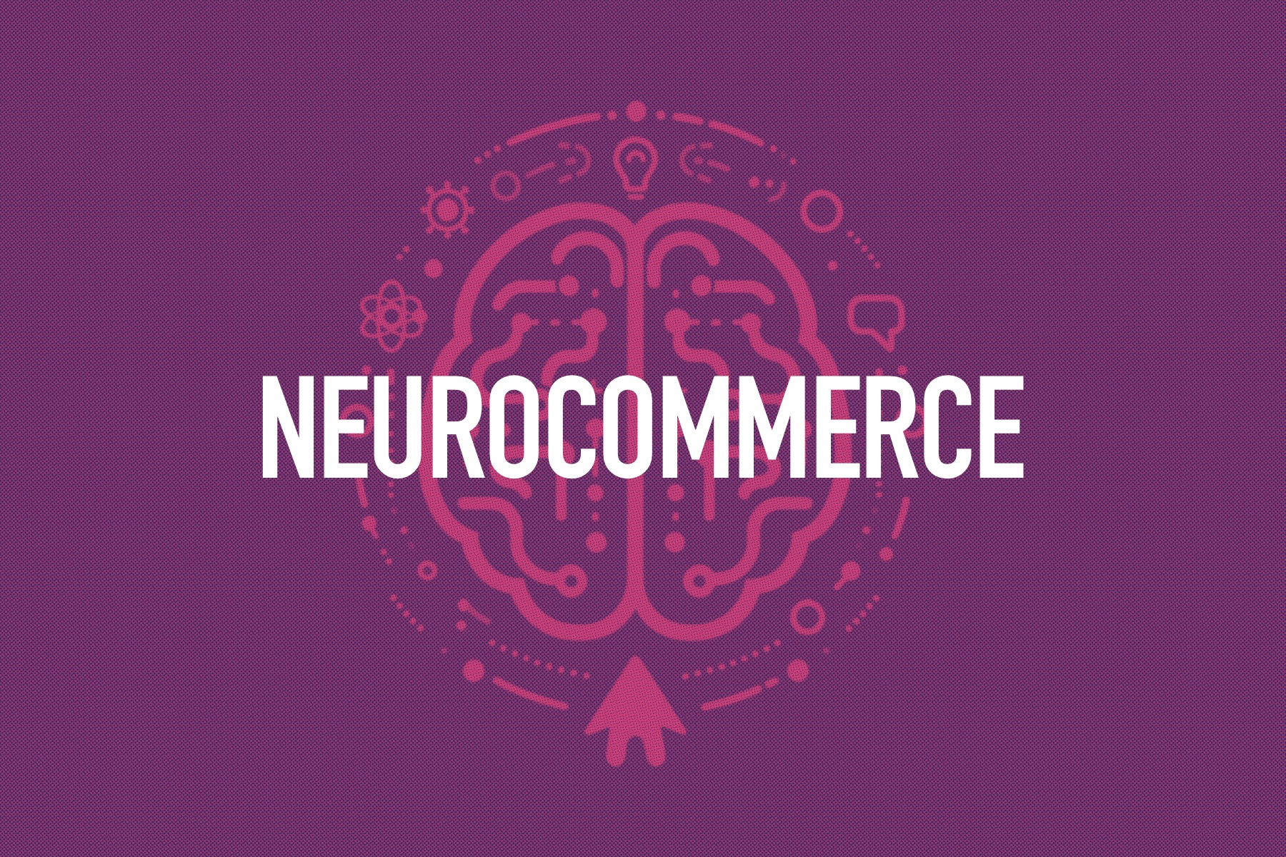 Neuroscience-Driven Strategies for Enhancing Online Conversion Rates