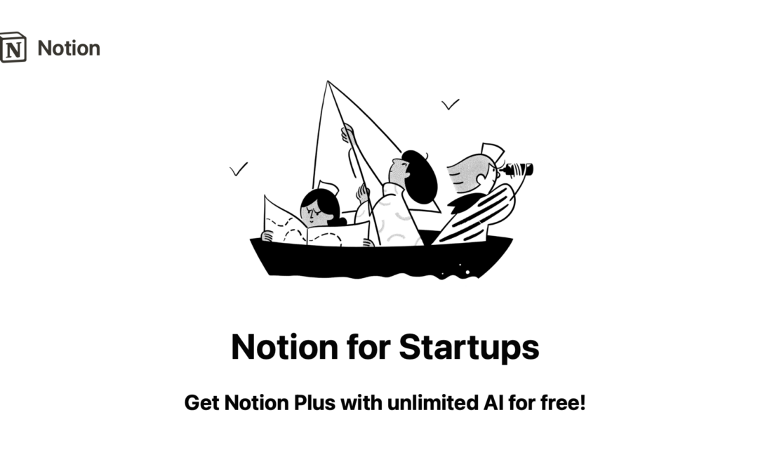 Boost your startup with 6 months of free Notion Plus and AI access